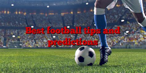 vetted tips predictions|Top football tips and predictions .
